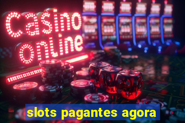 slots pagantes agora